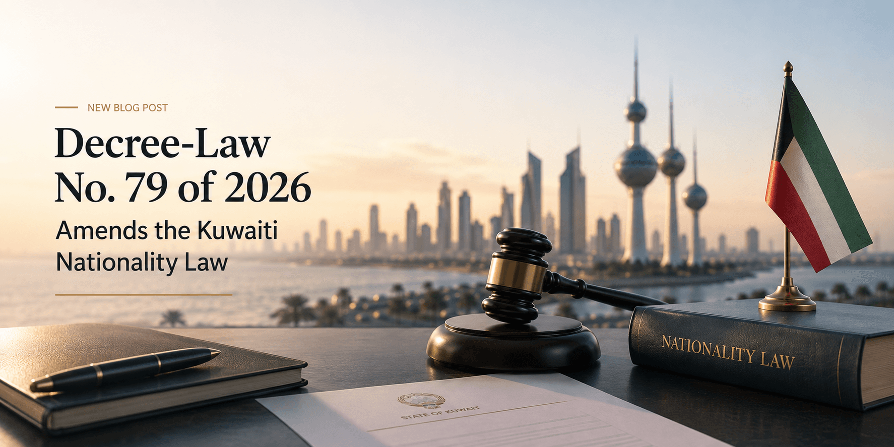 Decree-Law No. 79 of 2026 Amends the Kuwaiti Nationality Law